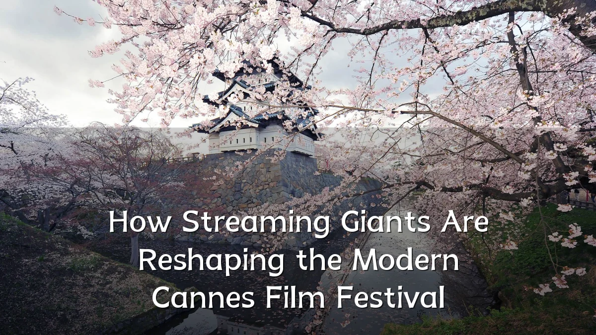 How Streaming Giants Are Reshaping the Modern Cannes Film Festival