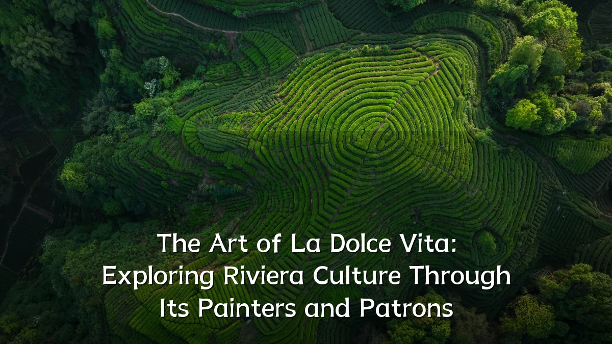 The Art of La Dolce Vita: Exploring Riviera Culture Through Its Painters and Patrons