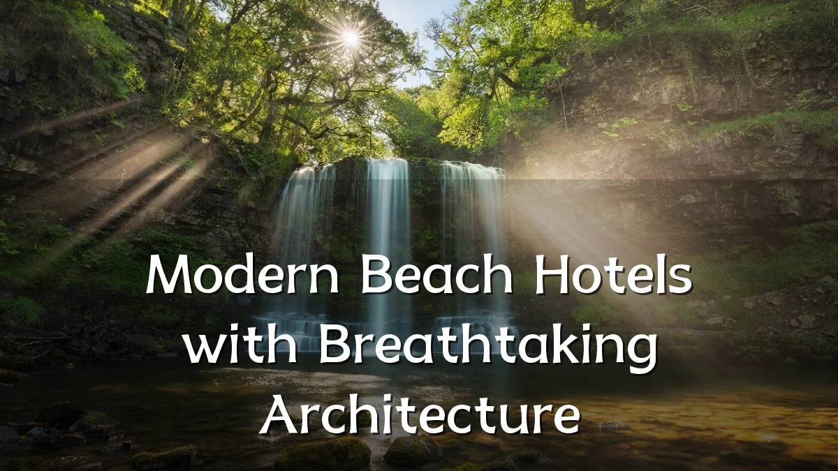 Modern Beach Hotels with Breathtaking Architecture